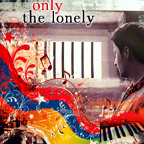 Only the lonely